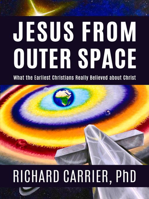 Title details for Jesus from Outer Space by Richard Carrier - Available